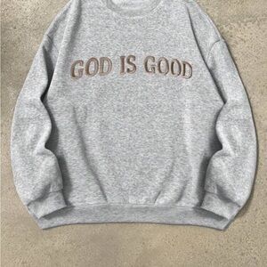 Gray Crewneck Sweater with Embroidered God Is Good